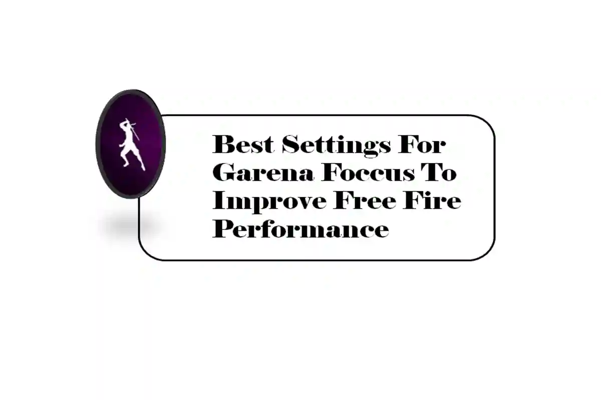 Best Settings for Garena Foccus to Improve Free Fire Performance