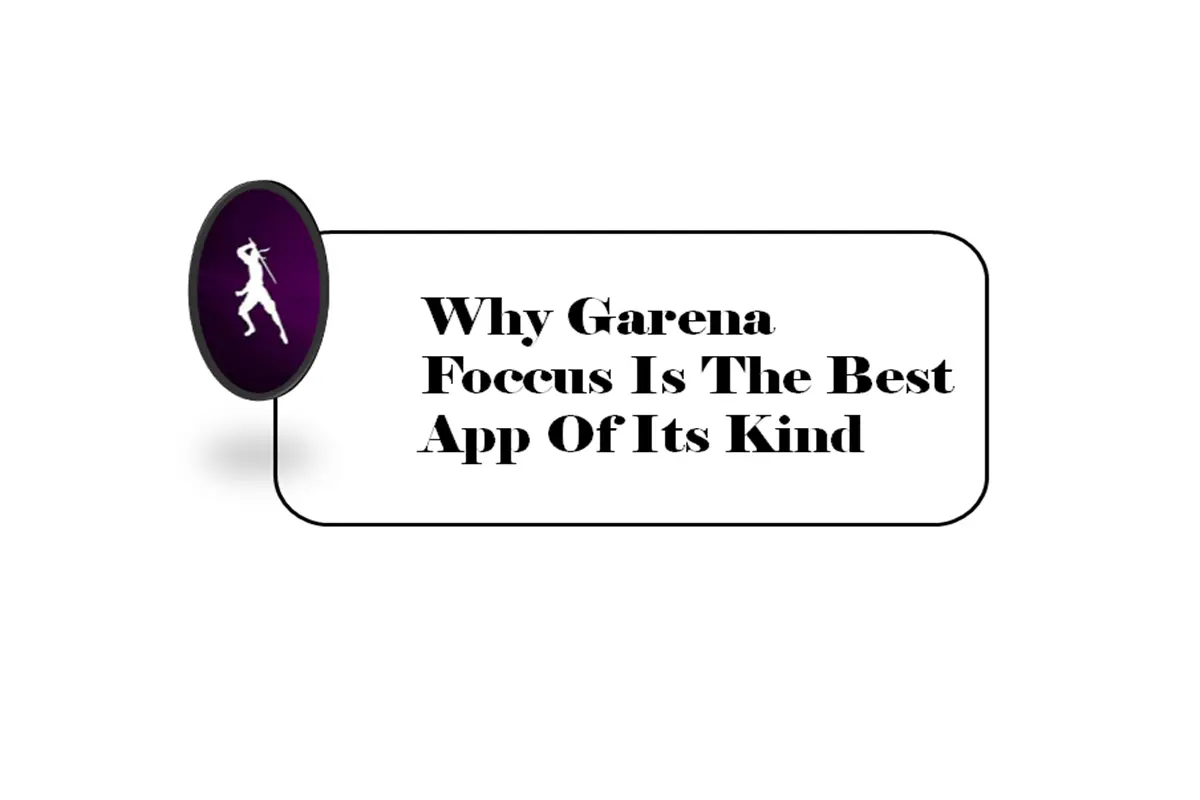 Why Garena Foccus is the Best App of Its Kind